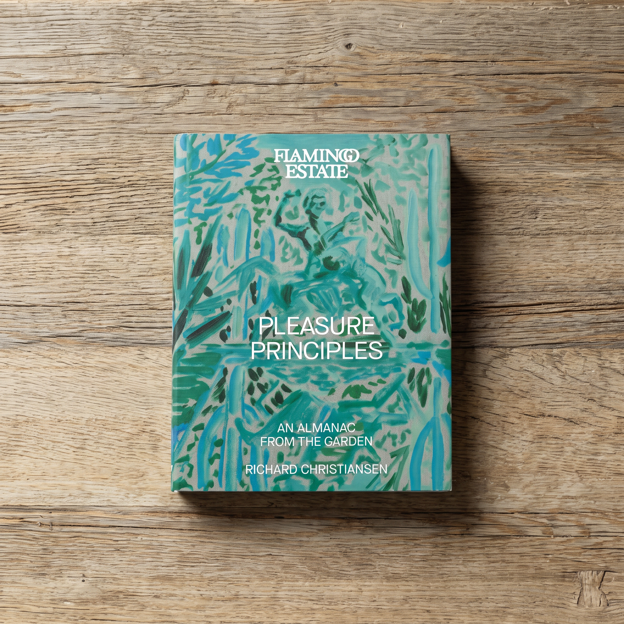 Pleasure Principles: An Almanac from the Garden